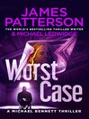 Worst Case (eBook): Michael Bennett Series, Book 3